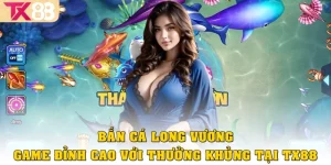 Bắn cá Long Vương